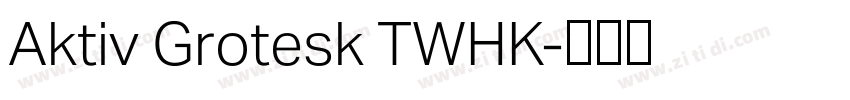 Aktiv Grotesk TWHK字体转换